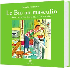 Les astuces pour mettre son homme à la cuisine bio